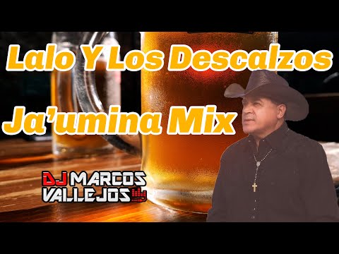 Lalo y Los Descalzos Ja'umina Mix - Dj Marcos Vallejos