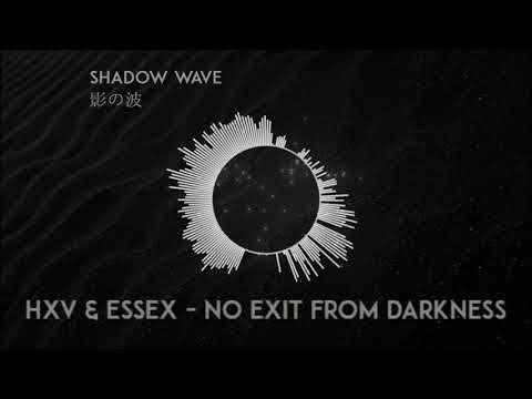 HXV & ESSEX - No Exit From Darkness