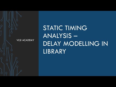 STA lec 12 delay modelling in library | static timing analysis tutorial | VLSI