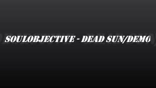 soulObjective - Dead Sun__DEMO_r112816Rpw