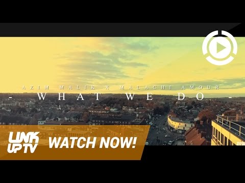 Azim Malik x Malachi Amour - What We Do [Music Video] @azimmusic | @malachiamour