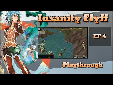 Arcanist Playthrough - Insanity Flyff (Part 4)