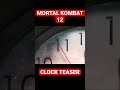 Mortal Kombat Clock Teaser | Back To The Beginning?