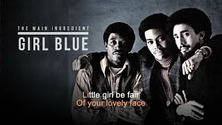 Girl Blue |  The Main Ingredient | Song and Lyrics
