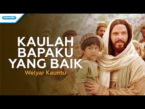 Kaulah Bapaku Yang Baik - Welyar Kauntu (Official lyric video)