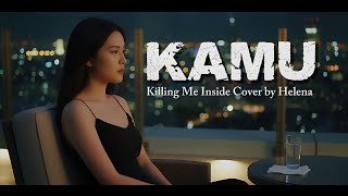 Download lagu Kamu - Killing Me Inside Cover by Helena #killingmeinside #coversong #helena #luka #emo #forrevenge mp3