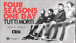 FOUR SEASONS ONE DAY - Walk Away (Album Stream)