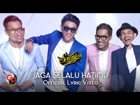 Seventeen -  Jaga Selalu Hatimu (Official Lyric Video)