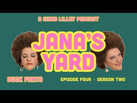 Jana's Yard - Duck Farts - Ep 4 - Season 2