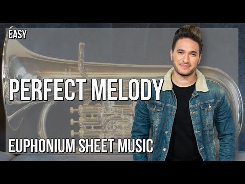 Euphonium Sheet Music: How to play Perfect Melody by Jonas Blue ft Julian Perretta