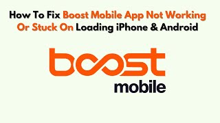How to Fix Boost Mobile App Not Working or Stuck on Loading iPhone & Android