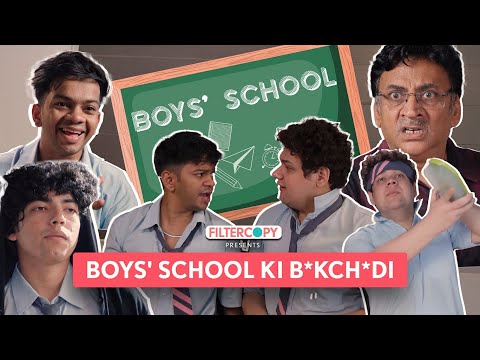 FilterCopy | Life in Boy's School | Ft. Harsh Rane, Shashwat | Latest Comedy Sketch