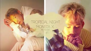 MONSTA X (몬스타엑스) – Tropical Night (열대야) [8D AUDIO VERSION 2] [USE HEADPHONES]