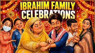 Sub kuch hi Content? Ibrahim Family Celebrations 🎉