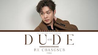 Download lagu Lee Changsub (이창섭) - Dude (녀석) 2026 Monthly Yoon February [Han/Rom/Tur/Eng] Lyrics 가사 mp3