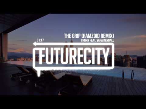 CRNKN - The Grip feat. Sara Kendall (Ramzoid Remix)