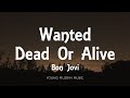 Bon Jovi - Wanted Dead Or Alive (Lyrics)