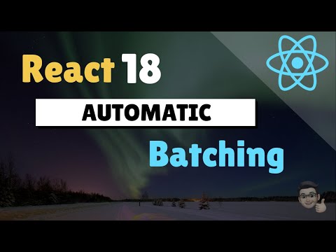 React 18 Automatic Batching