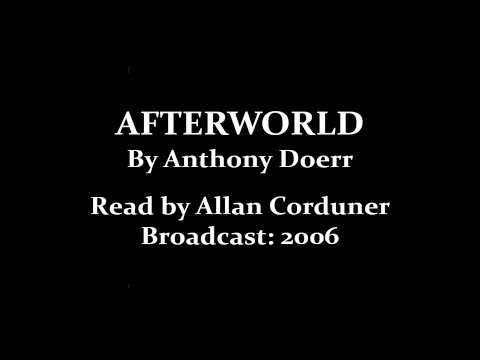 Afterworld (2006) by Anthony Doerr; read by Allan Corduner