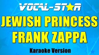 Frank Zappa - Jewish Princess | With Lyrics HD Vocal-Star Karaoke 4K
