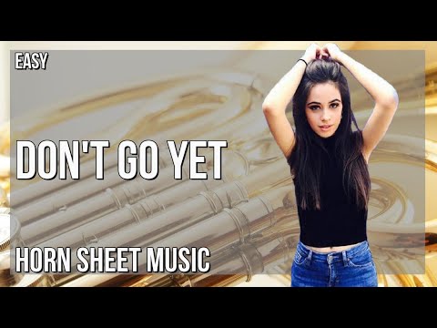 Horn Sheet Music: How to play Don't Go Yet by Camila Cabello
