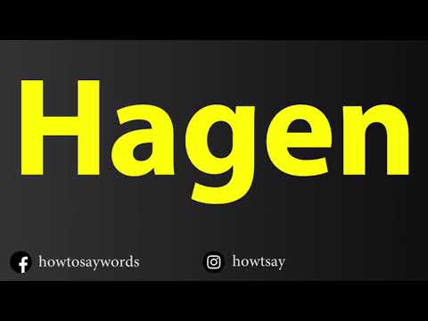 How To Pronounce Hagen