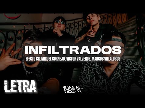 INFILTRADOS - Efecto SR, Miguel Cornejo, Victor Valverde, Marcos Villalobos | (LETRA/LYRICS)