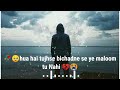 Hua Hai Tujhse Bichadne Se Ye Maloom Very Sad Song Status Broken Heart WhatsApp Status Video
