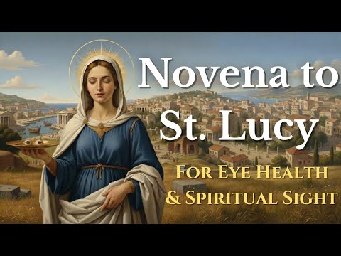 Novena To St. Lucy — For Eye Health & Spiritual Sight