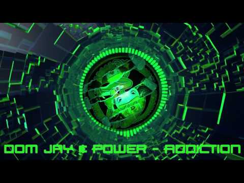 Dom Jay & Power   Addiction