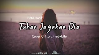Download lagu Tuhan Jagakan Dia - Motif Band (Lirik) Cover By Chintya Gabriella mp3 Download lagu Tuhan Jagakan Dia - Motif Band (Lirik) Cover By Chintya Gabriella mp3