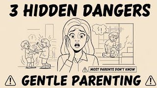 3 Hidden Dangers of Gentle Parenting (Why It's Failing You)