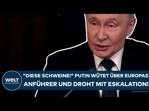 UKRAINE-KRIEG: "Diese Schweine!" Wladimir Putin wütet über Europas Anführer und droht mit Eskalation
