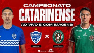 🔴 AO VIVO E COM IMAGENS | BARRA X CONCÓRDIA | CAMPEONATO CATARINENSE 2026