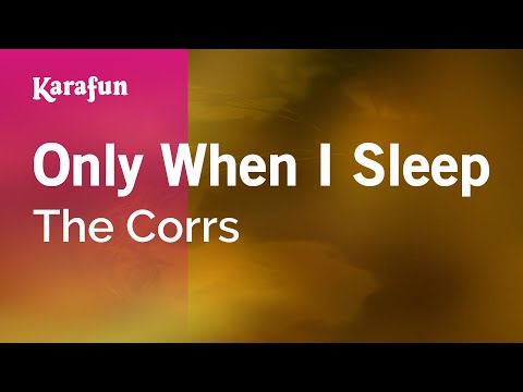 Only When I Sleep - The Corrs | Karaoke Version | KaraFun