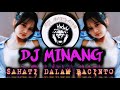 Dj Minang Sahati Dalam Bacinto Dj Minang Viral Tiktok Terbaru 2025