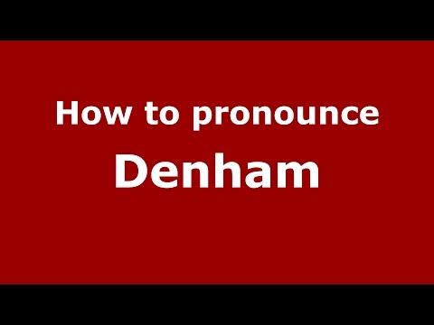 How to pronounce Denham