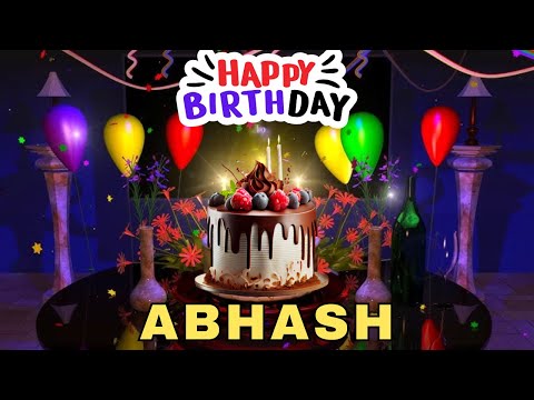 Happy Birthday Abhash, Birthday Wishes, Birthday Song, hbd