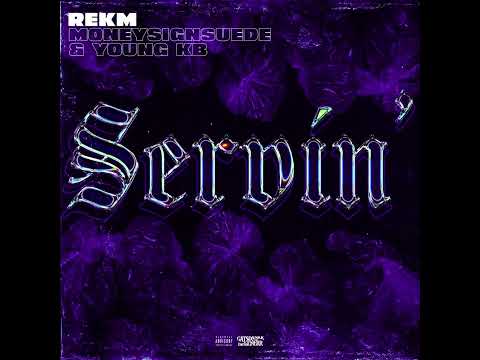 REKM X MoneySign Suede X Young KB - Servin’