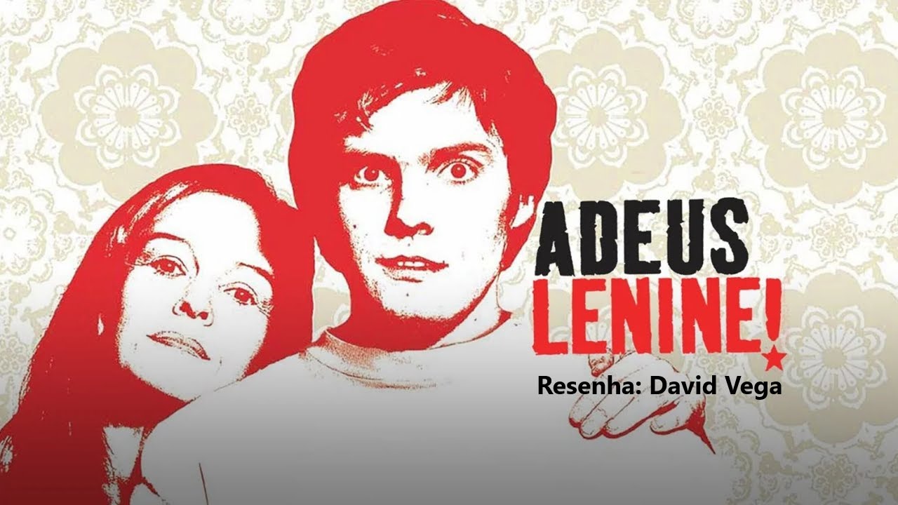 Adeus, Lenin! - (Good Bye, Lenin!) - Wolfgang Becker - Resenha - David Vega