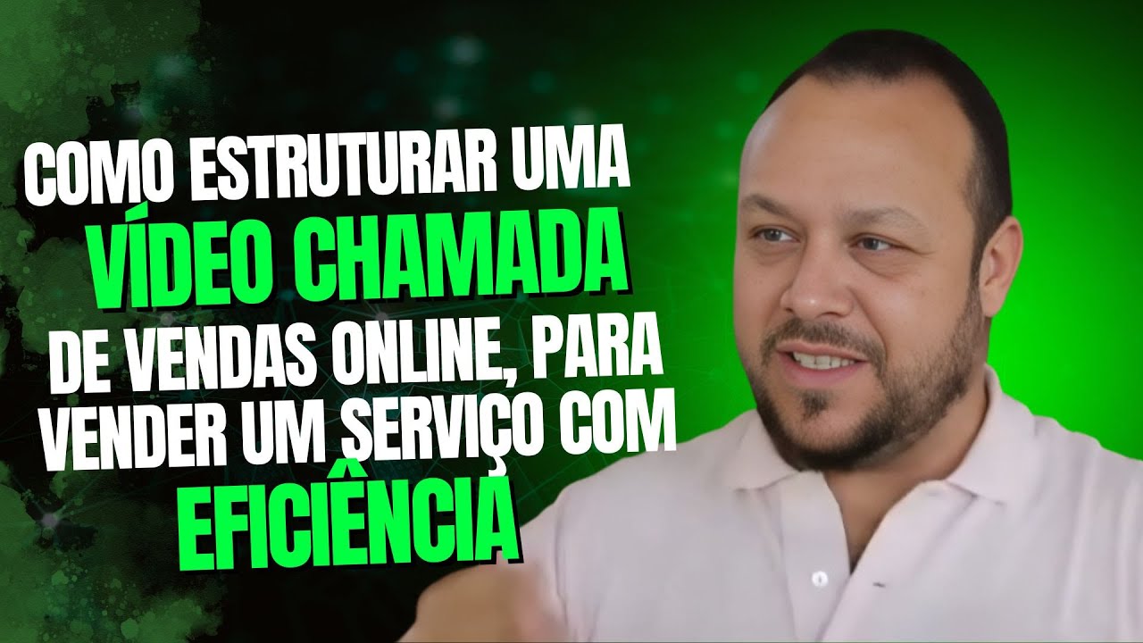 Como Estruturar uma Vídeo Chamada de Vendas Online, Para Vender um Serviço com Eficiência