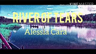 RIVER OF TEARS-ALESSIA CARA