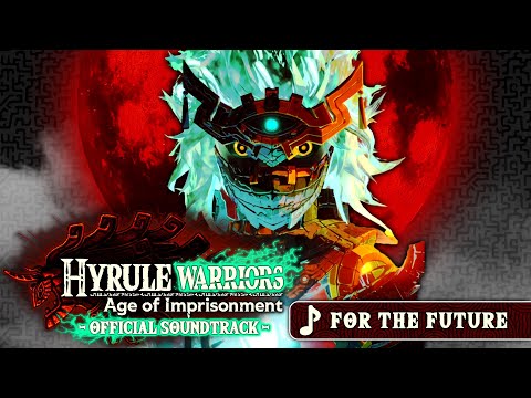 Final Confrontation - For the Future - Hyrule Warriors: Age of Imprisonment [OST]