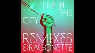 Dragonette - Live in This City (Heren Remix)