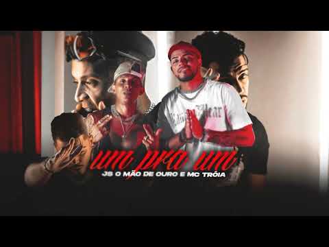 Um pra Um - JS o Mão de Ouro e Mc Tróia prod. JS o Mão de Ouro (Áudio Oficial)