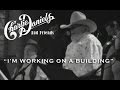 Charlie Daniels - I'm Working on a Building (Live) - Official Video
