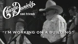 Charlie Daniels - I'm Working on a Building (Live) - Official Video