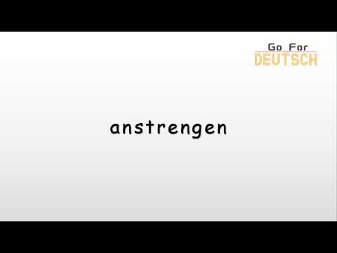 anstrengen Wie spricht man das Wort richtig aus,德语anstrengen这个单词如何正确发音