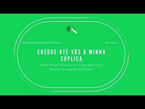 CHEGUE ATÉ VÓS A MINHA SÚPLICA - (Pe. Ney Brasil Pereira) - CATÓLICA