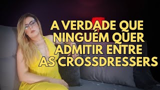 Elas se odeiam, meu mundo crossdressers.